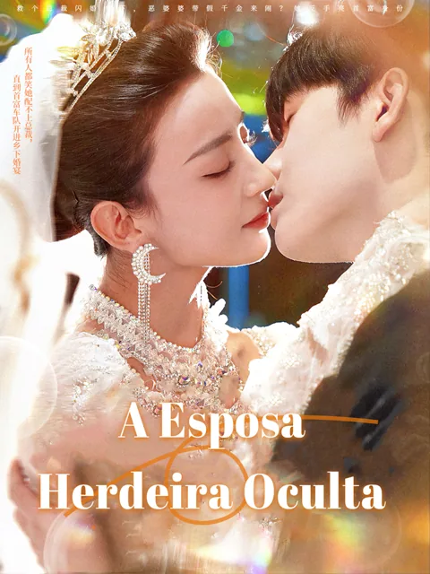 A Esposa Herdeira Oculta capa — assistir aos 60 episódios grátis em HD