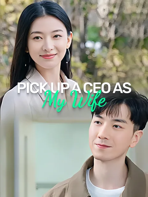 Pick Up a CEO as My Wife