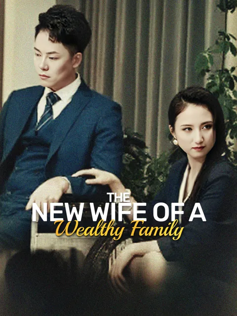 The New Wife of a Wealthy Family