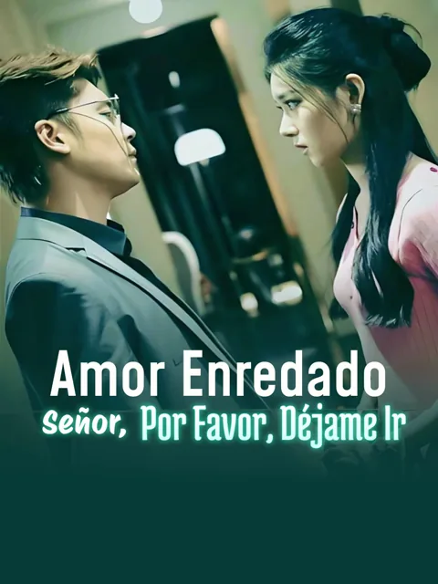 Amor Enredado: Señor, Por Favor, Déjame Ir