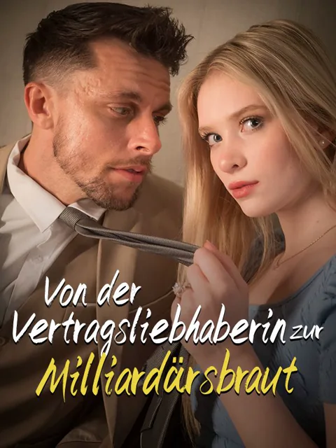 Von der Vertragsliebhaberin zur Milliardärsbraut