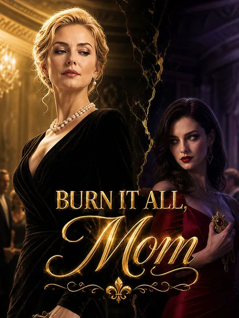 Burn It All, Mom