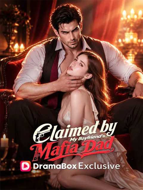 Claimed by My Boyfriend's Mafia Dad cover image — watch all 61 episodes free in HD