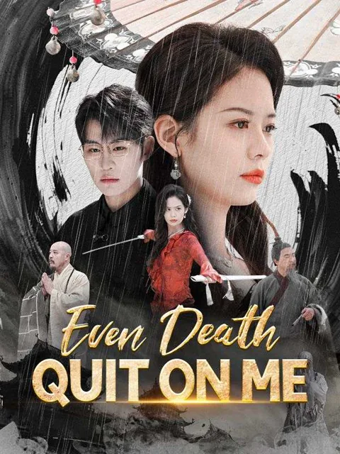 Even Death Quit On Me cover image — watch all 71 episodes free in HD