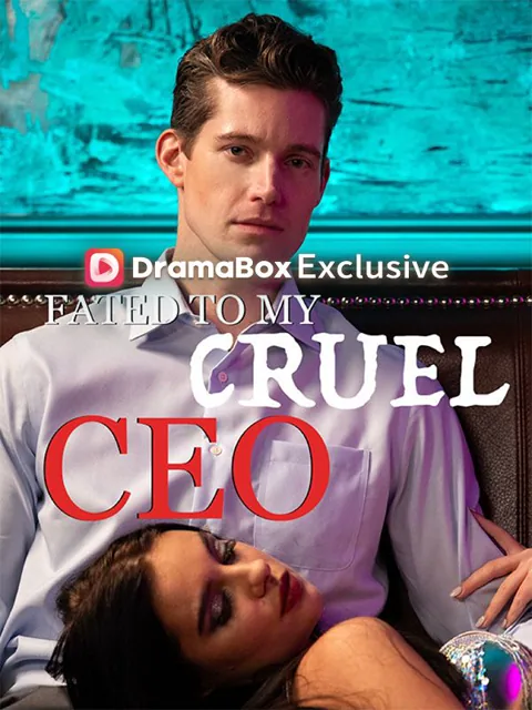 Fated to My Cruel CEO cover image — watch all 57 episodes free in HD