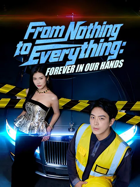 From Nothing to Everything: Forever in Our Hands (DUBBED) cover image — watch all 80 episodes free in HD