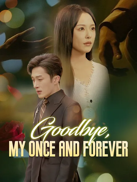 Goodbye, My Once and Forever cover image — watch all 51 episodes free in HD