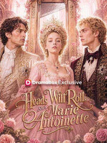 Heads Will Roll! She's Marie Antoinette