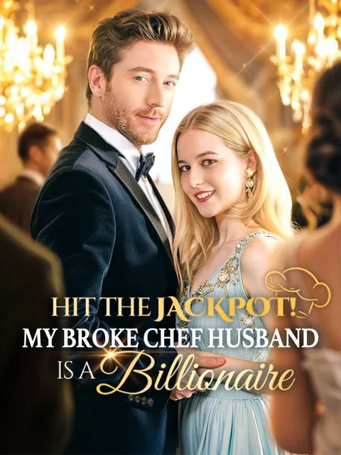 Hit the Jackpot! My Broke Chef Husband Is a Billionaire?! cover image — watch all 69 episodes free in HD