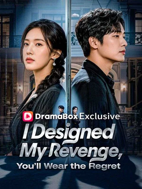 I Designed My Revenge, You'll Wear the Regret cover image — watch all 64 episodes free in HD