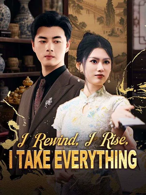 I Rewind, I Rise, I Take Everything cover image — watch all 71 episodes free in HD