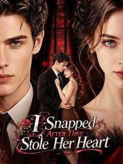 I Snapped After They Stole Her Heart cover image — watch all 38 episodes free in HD