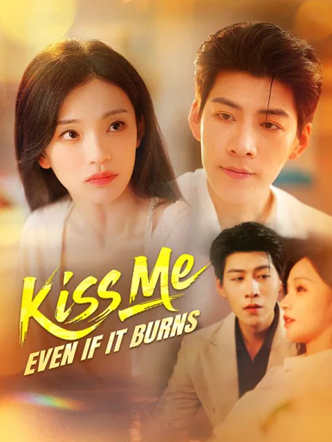 Kiss Me, Even if It Burns