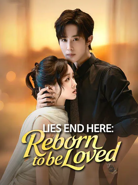 Lies End Here: Reborn to Be Loved cover image — watch all 76 episodes free in HD