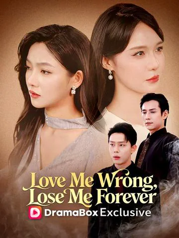 Love Me Wrong, Lose Me Forever