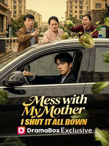 Mess with My Mother, I Shut It All Down