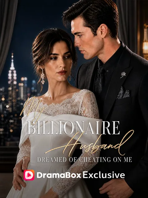 My Billionaire Husband Dreamed of Cheating on Me