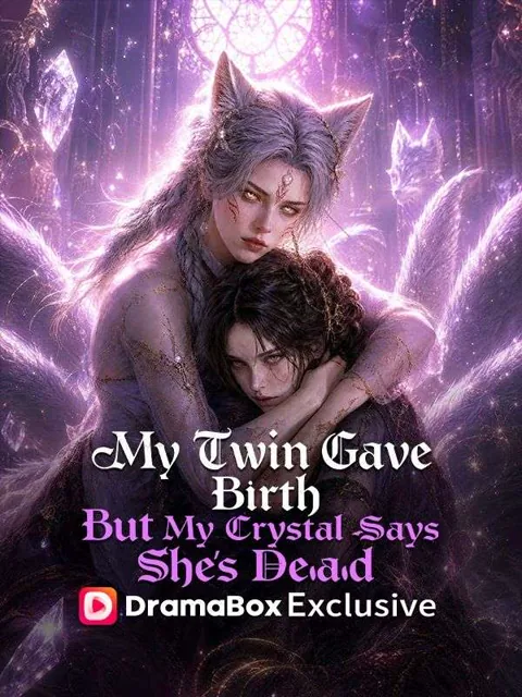My Twin Gave Birth, But My Crystal Says She's Dead cover image — watch all 30 episodes free in HD