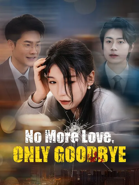 No More Love, Only Goodbye cover image — watch all 41 episodes free in HD
