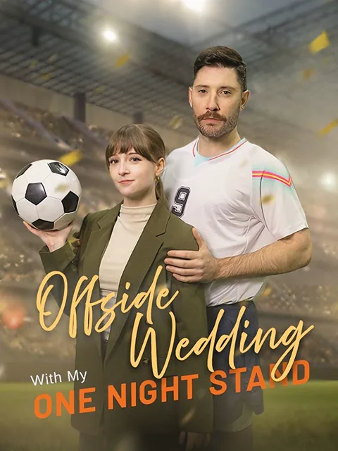 Offside Wedding With My One Night Stand cover image — watch all 58 episodes free in HD