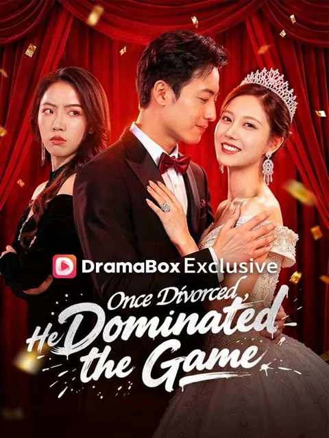 Once Divorced, He Dominated the Game cover image — watch all 50 episodes free in HD
