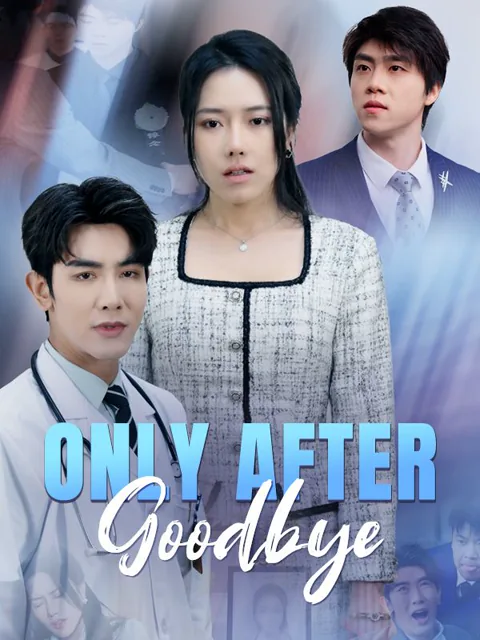 Only After Goodbye cover image — watch all 31 episodes free in HD