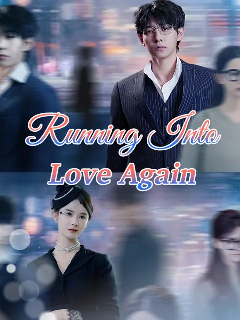 Running Into Love Again cover image — watch all 87 episodes free in HD