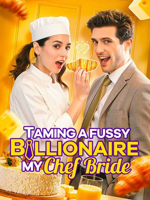 Taming a fussy billionaire: My Chef Bride cover image — watch all 46 episodes free in HD
