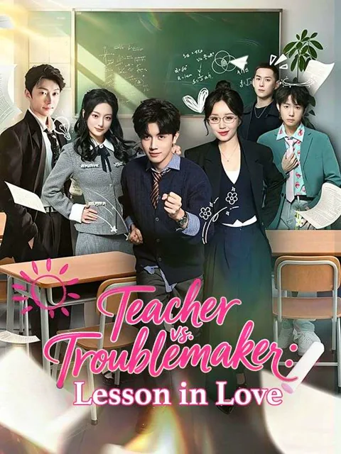 Teacher vs. Troublemaker: Lesson in Love cover image — watch all 58 episodes free in HD