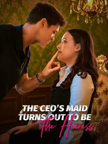 The CEO's Maid Turns Out To Be The Heiress cover image — watch all 55 episodes free in HD