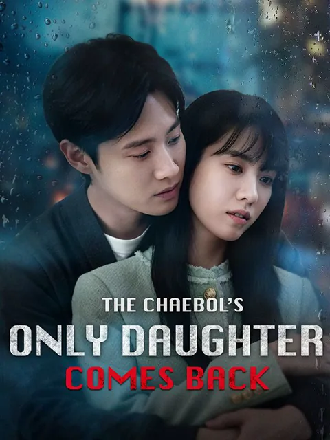  The Chaebol's Only Daughter Comes Back 