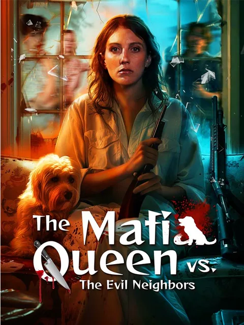 The Mafia Queen vs. The Evil Neighbors