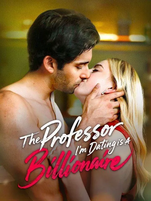 The Professor I'm Dating is A Billionaire