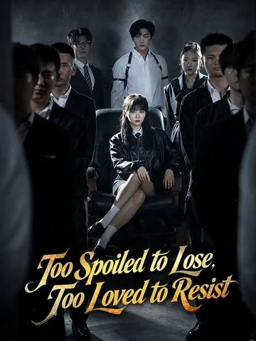Too Spoiled to Lose, Too Loved to Resist