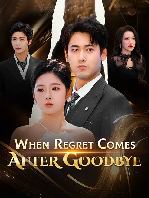 When Regret Comes After Goodbye cover image — watch all 55 episodes free in HD