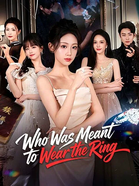 Who Was Meant to Wear the Ring cover image — watch all 61 episodes free in HD