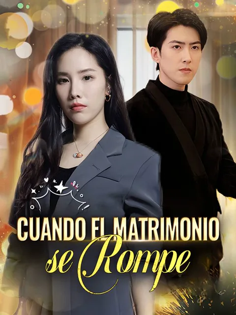Cuando el Matrimonio se Rompe portada — ver los 47 episodios gratis en HD