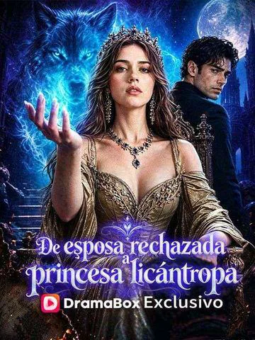 De esposa rechazada a princesa licántropa (Doblado)