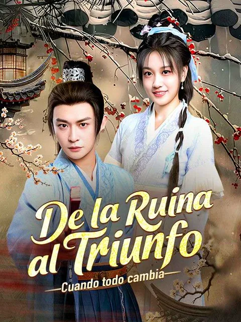 De la ruina al triunfo: Cuando todo cambia portada — ver los 83 episodios gratis en HD