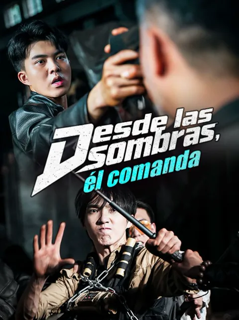 Desde las sombras, él comanda portada — ver los 58 episodios gratis en HD