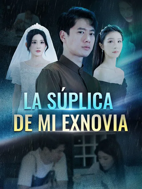 La Súplica de Mi Exnovia (Doblado)