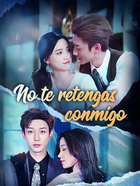 No te retengas conmigo portada — ver los 70 episodios gratis en HD
