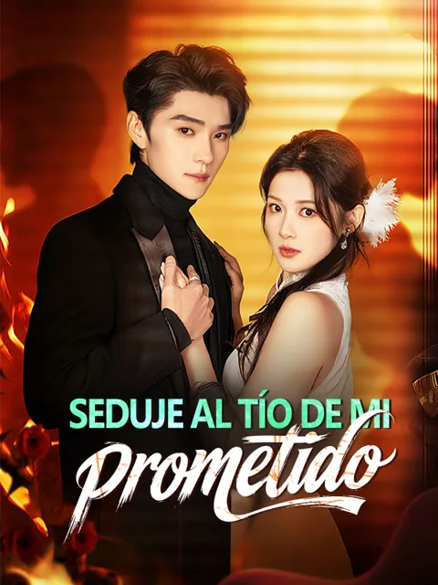 Seduje al tío de mi prometido portada — ver los 70 episodios gratis en HD