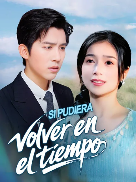 Si pudiera volver en el tiempo portada — ver los 75 episodios gratis en HD
