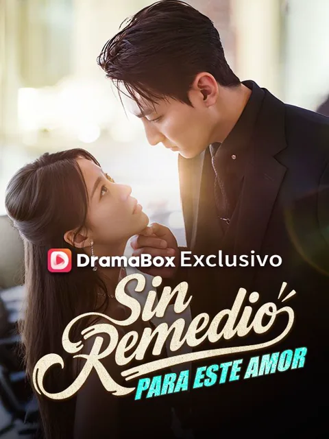 Sin Remedio para este Amor portada — ver los 55 episodios gratis en HD