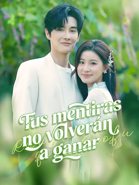 Tus mentiras no volverán a ganar portada — ver los 60 episodios gratis en HD