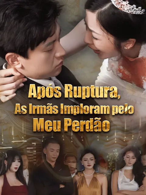 Após Ruptura, As Irmãs Imploram pelo Meu Perdão