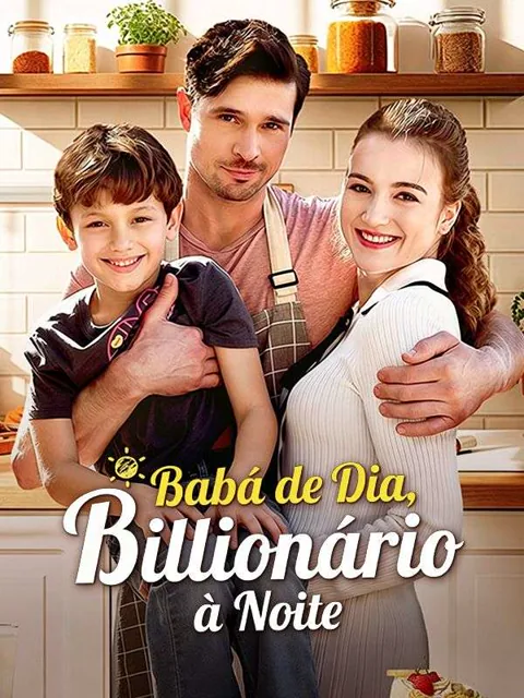 Babá de Dia, Bilionário à Noite capa — assistir aos 70 episódios grátis em HD