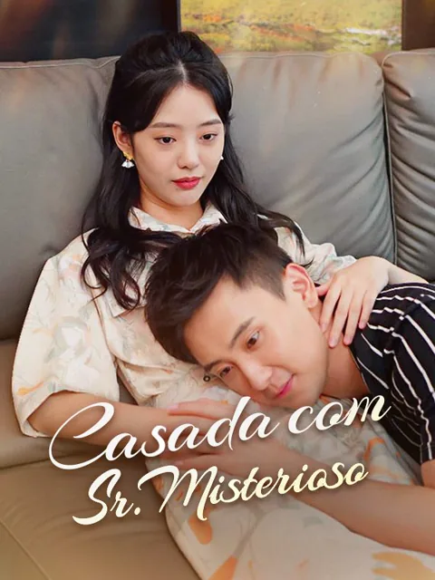 Casada com Sr. Misterioso capa — assistir aos 100 episódios grátis em HD