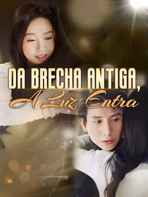 Da Brecha Antiga, A Luz Entra capa — assistir aos 60 episódios grátis em HD
